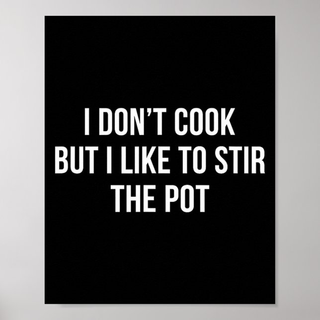 I Don't Cook - But I Like To Stir The T -  Poster (Front)