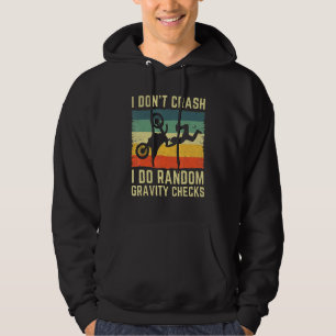 I Don't Crash I Do Random Gravity Checks Dirt Bike Hoodie