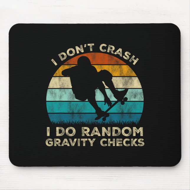 I Don't Crash I Do Random Gravity Checks Funny Ska Mouse Mat (Front)