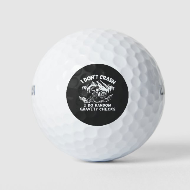 I  Don't Crash I Do Random Gravity Checks Golf Balls (Front)