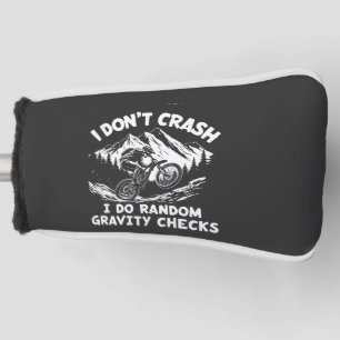 I  Don't Crash I Do Random Gravity Checks Golf Head Cover