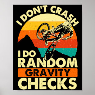 I Dont Crash I Do Random Gravity Checks Mountain _ Poster