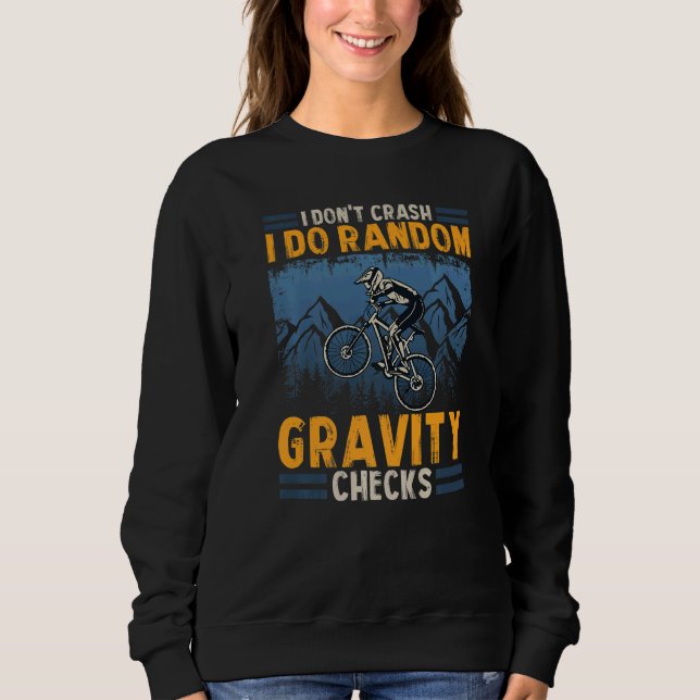 I Don't Crash I Do Random Gravity Checks Mountain  Sweatshirt (Front)
