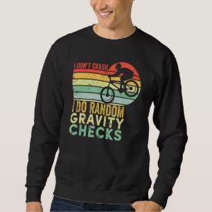I Don't Crash I Do Random Gravity Checks Mountain Sweatshirt