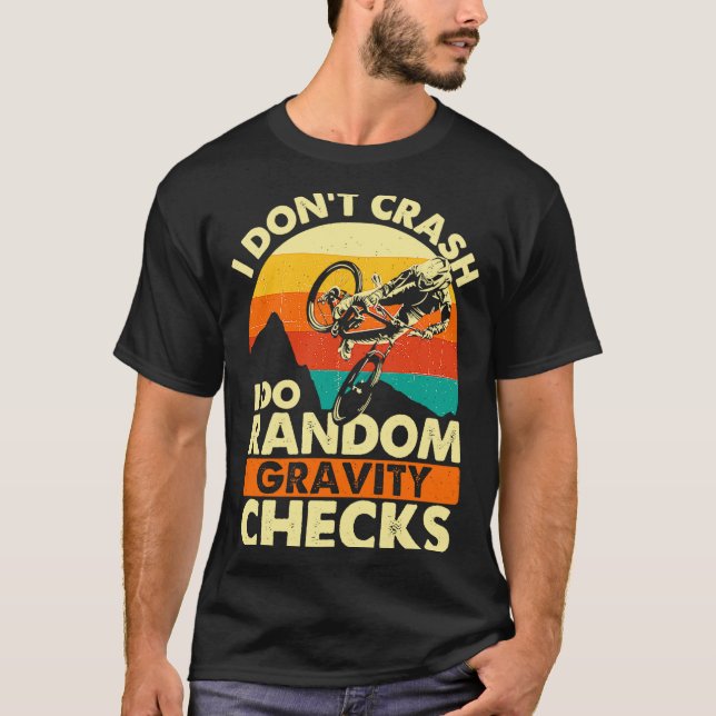 I Dont Crash I Do Random Gravity Checks Mountain  T-Shirt (Front)