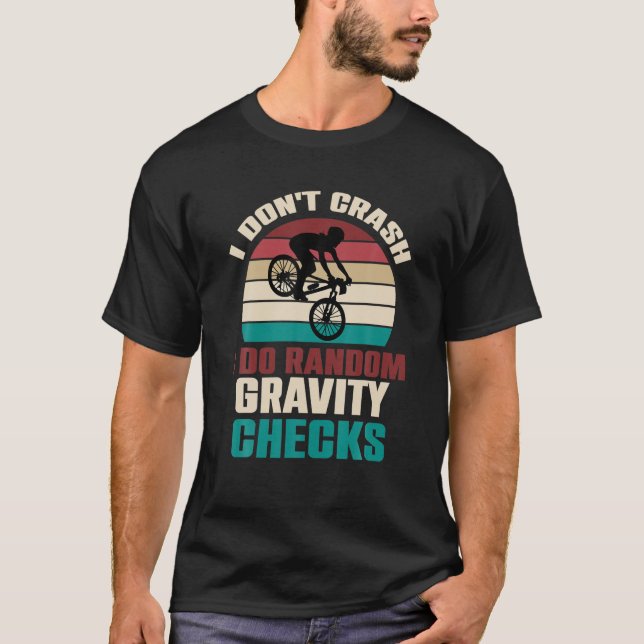 I Don't Crash I Do Random Gravity Checks Mountain T-Shirt (Front)