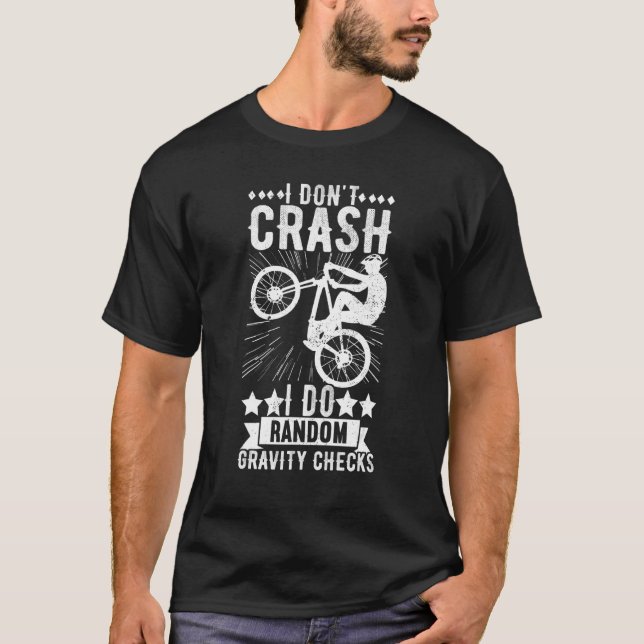 I Don't Crash I Do Random Gravity Checks Mountain  T-Shirt (Front)