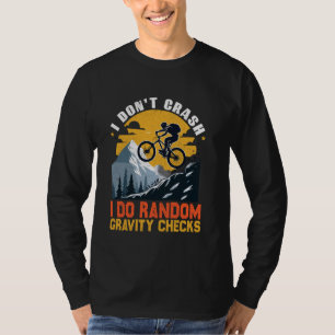 I Don't Crash I Do Random Gravity Checks Mountain T-Shirt