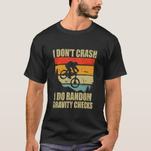 I Don't Crash I Do Random Gravity Checks Mountain  T-Shirt