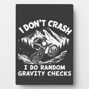 I Don't Crash I Do Random Gravity Checks Plaque