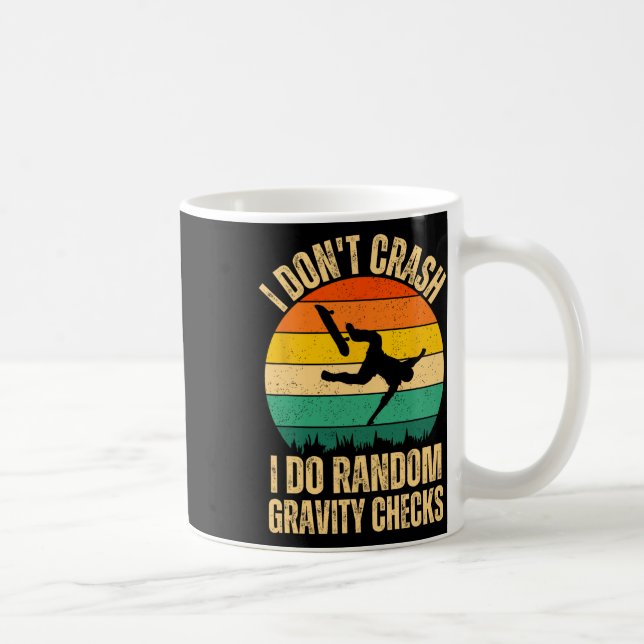 I Don't Crash I Do Random Gravity Checks Skateboar Coffee Mug (Right)