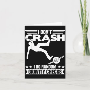 I Don't Crash I Do Random Onewheel Gravity Checks Card