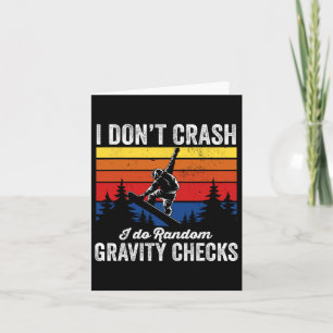 I Don't Crash Snowboarding Snowboard Snowboarder  Card