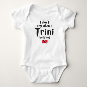 I don't cry when a Trini hold me Baby Bodysuit