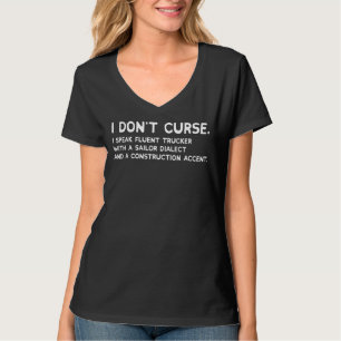 I Don't Curse I Speak Fluent Trucker Sailor Dialec T-Shirt