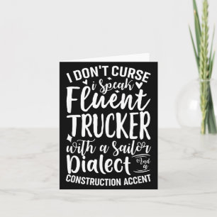 I Don't Curse I Speak Fluent Trucker With A Sailor Card