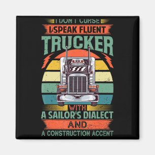 I Dont Curse I Speak Fluent Trucker With A Sailor  Magnet