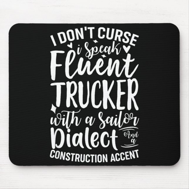 I Don't Curse I Speak Fluent Trucker With A Sailor Mouse Mat (Front)