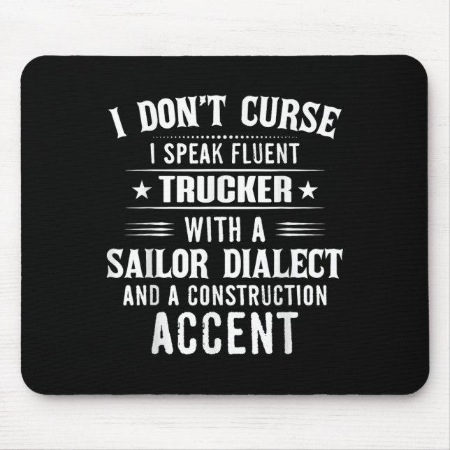 I Don't Curse I Speak Fluent Trucker With A Sailor Mouse Mat (Front)