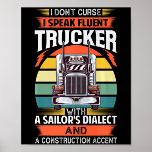 I Dont Curse I Speak Fluent Trucker With A Sailor Poster