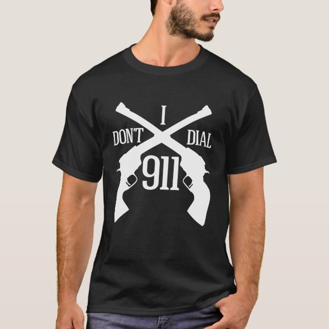 I Don't Dial 911 - Dark T-Shirt (Front)