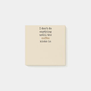 I Don't Do Anything Until...Post-It Notes