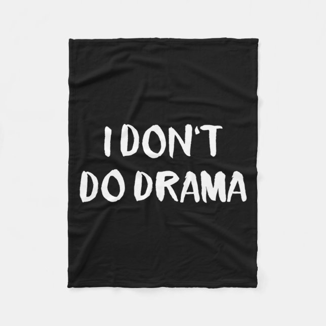 I Don't Do Drama  Fleece Blanket (Front)