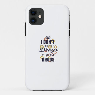 i don't do drugs im drugs iPhone 11 case