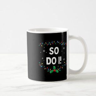 I Don't Do Matching Christmas Family Outfits So Do Coffee Mug