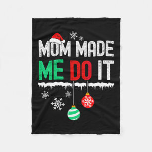 I Dont Do Matching Christmas Mum Made Me Do It Fleece Blanket