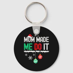 I Dont Do Matching Christmas Mum Made Me Do It Key Ring