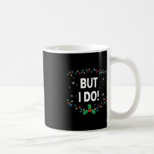 I Don't Do Matching Christmas Outfits But I Do Coffee Mug