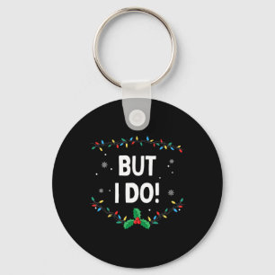 I Don't Do Matching Christmas Outfits But I Do Key Ring
