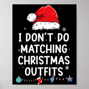 I Don't Do Matching Christmas Outfits But I Do Xma Poster