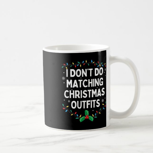 I Don't Do Matching Christmas Outfits Family Chris Coffee Mug (Right)