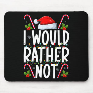 I Don't Do Matching Christmas Outfits I Would Rath Mouse Mat