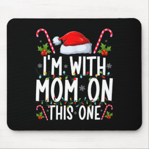 I Don't Do Matching Christmas Outfits I'm With Mom Mouse Mat