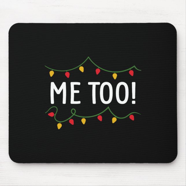 I Don't Do Matching Christmas Outfits Me too  Mouse Mat (Front)