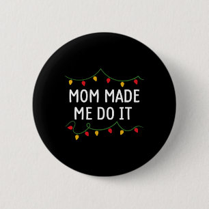 I Don't Do Matching Christmas Outfits Mum Made Me 6 Cm Round Badge