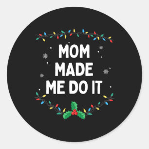 I Don't Do Matching Christmas Outfits Mum Made Me  Classic Round Sticker