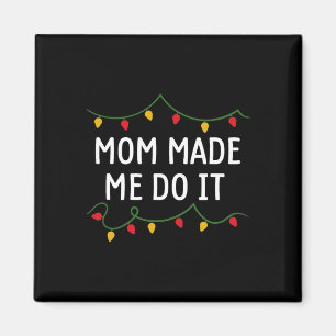 I Don't Do Matching Christmas Outfits Mum Made Me  Magnet