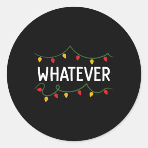 I Don't Do Matching Christmas Outfits Whatever Classic Round Sticker