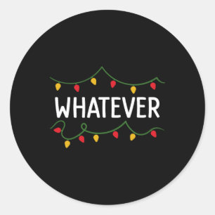 I Don't Do Matching Christmas Outfits Whatever Classic Round Sticker