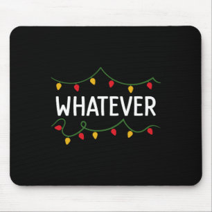 I Don't Do Matching Christmas Outfits Whatever Mouse Mat