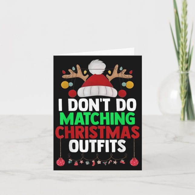 I Don't Do Matching Christmas Outfits Xmas Family  Card (Front)