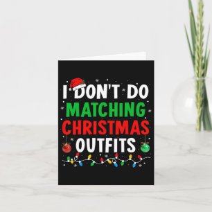 I Don't Do Matching Christmas Outfits Xmas Family  Card