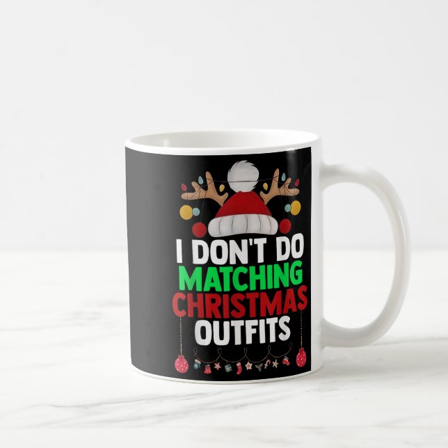 I Don't Do Matching Christmas Outfits Xmas Family  Coffee Mug (Right)