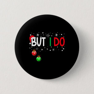 I Don't Do Matching Christmas Pyjamas But I Do Xma 6 Cm Round Badge