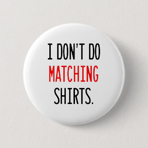 I Don't Do Matching Hearts Valentines Day Couples  6 Cm Round Badge