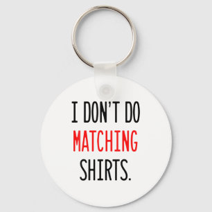 I Don't Do Matching Hearts Valentines Day Couples Key Ring